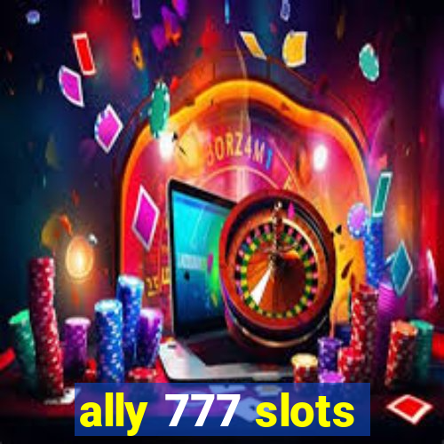 ally 777 slots